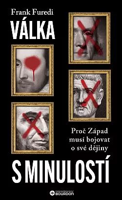 Válka s minulostí: Proč Západ musí bojovat o své dějiny