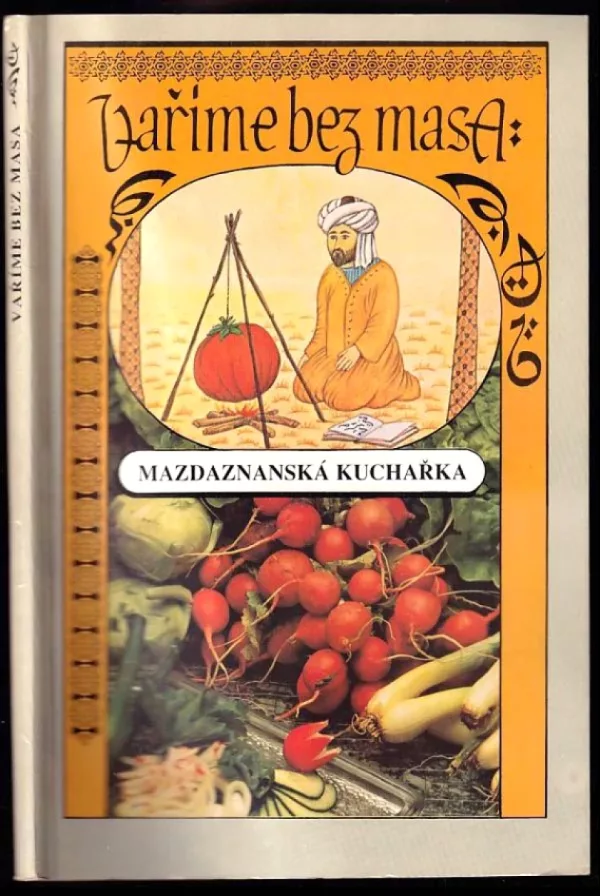 Vaříme bez masa, aneb Mazdaznanská kuchařka