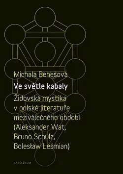 Ve světle kabaly: Židovská mystika v polské literatuře meziválečného období