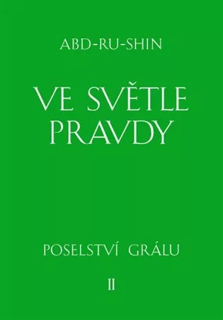 Ve světle Pravdy - Poselství Grálu II