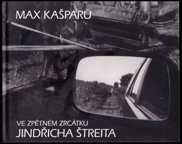 Ve zpětném zrcátku Jindřicha Štreita