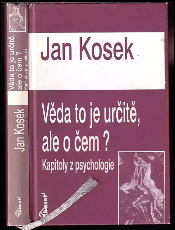 Věda to je určitě, ale o čem? : kapitoly z psychologie
