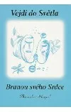 Vejdi do Světla branou svého srdce