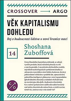 Věk kapitalismu dohledu: Boj o budoucnost lidstva u nové hranice moci