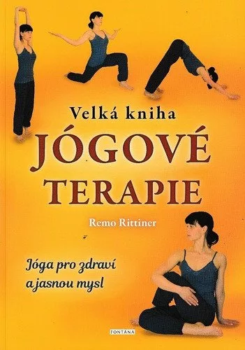Velká kniha jógové terapie - Jóga pro zdraví a jasnou mysl
