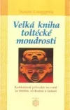 Velká kniha toltécké moudrosti