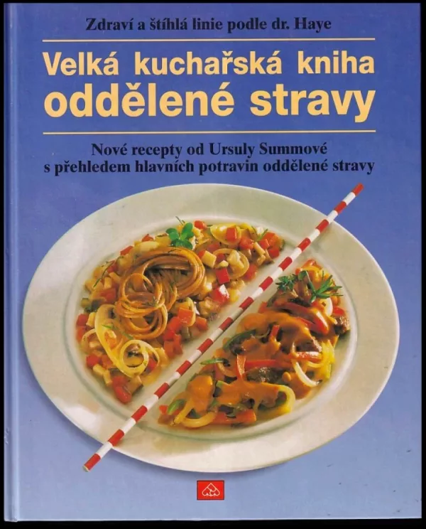 Velká kuchařská kniha oddělené stravy