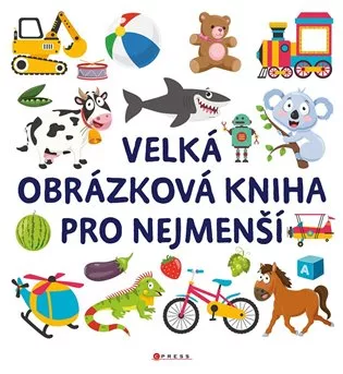 Velká obrázková kniha pro nejmenší