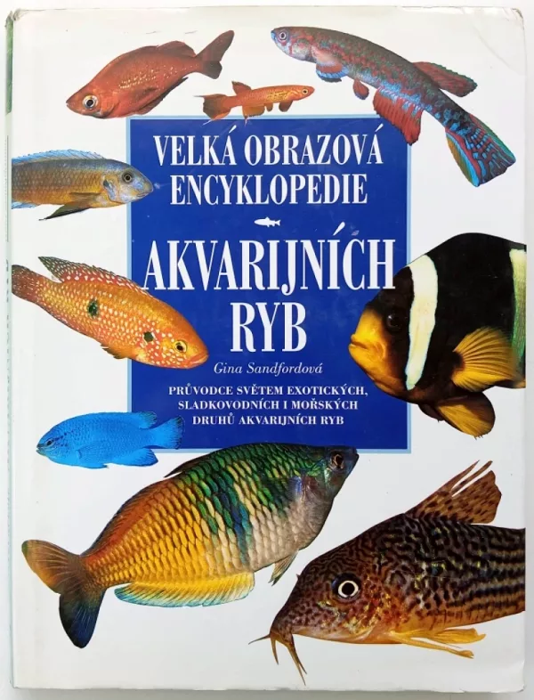 Velká obrazová encyklopedie akvarijních ryb