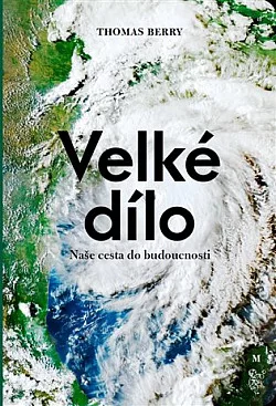Velké dílo: Naše cesta do budoucnosti