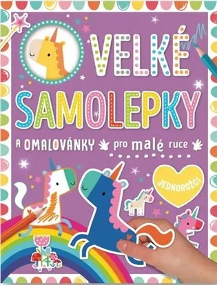 Velké samolepky a omalovánky pro malé ruce - Jednorožci