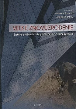 Veľké znovuzrodenie: Lekcie z víťazstva kapitalizmu nad komunizmom