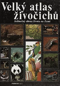 Velký atlas živočichů: Jedinečný obraz života na Zemi