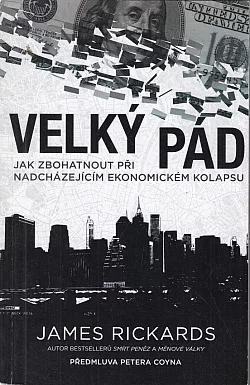 Velký pád: jak zbohatnout při nadcházejícím ekonomickém kolapsu