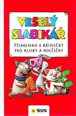 Veselý slabikář - písmenka a básničky pro kluky a holčičky