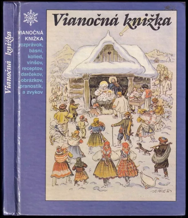 Vianočná knižka rozprávok, básní, kolied, vinšov, receptov, darčekov, obrázkov, pranostík a zvykov