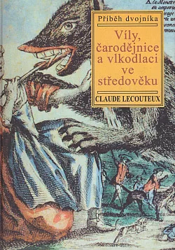 Víly, čarodějnice a vlkodlaci ve středověku: Příběh dvojníka