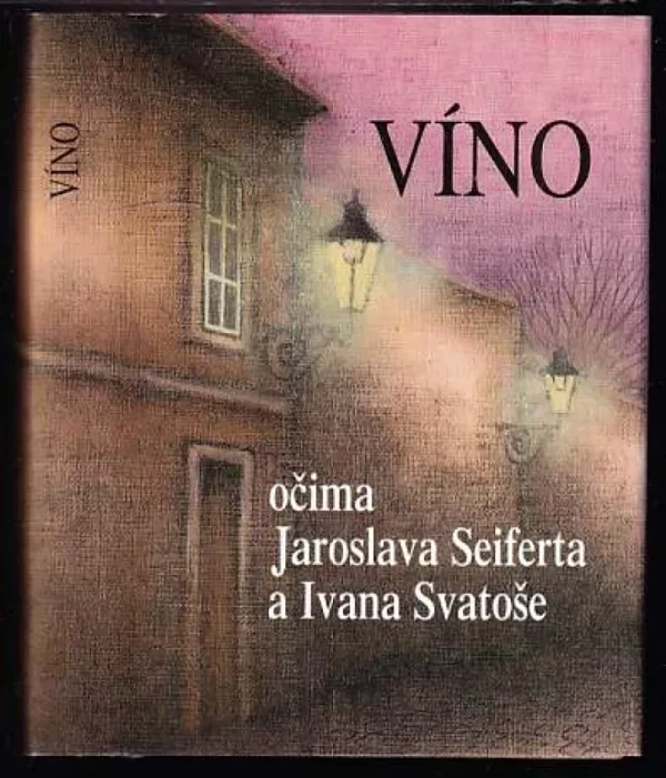 Víno očima Jaroslava Seiferta a Ivana Svatoše