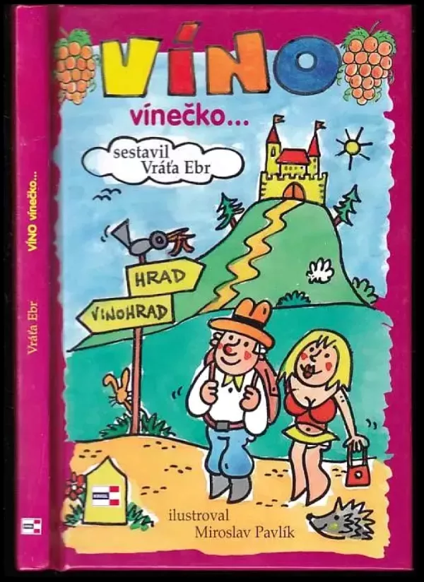Víno, vínečko--, aneb, Kdy je vinno víno