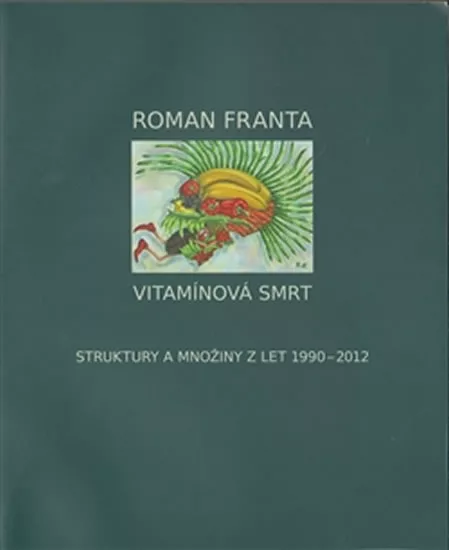 Vitamínová smrt - Struktury a množiny z let 1990-2012