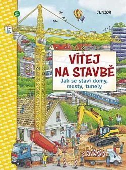 Vítej na stavbě - Jak se staví domy, mosty, tunely