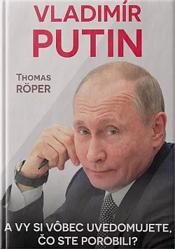 Vladimír Putin: A vy si vôbec uvedomujete, čo ste porobili?