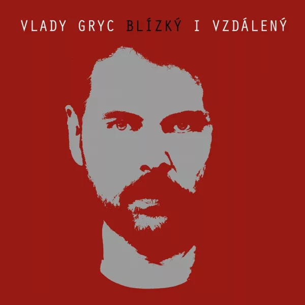 Vlady Gryc - Blízký i vzdálený