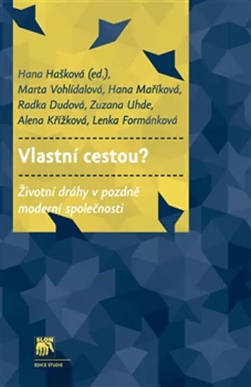 Vlastní cestou? - Životní dráhy v pozdně moderní společnosti