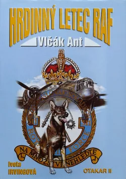 Vlčák Ant - Hrdinný letec RAF