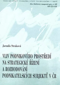 Vliv podnikového prostředí na strategické řízení a rozhodování podnikatelských subjektů v ČR