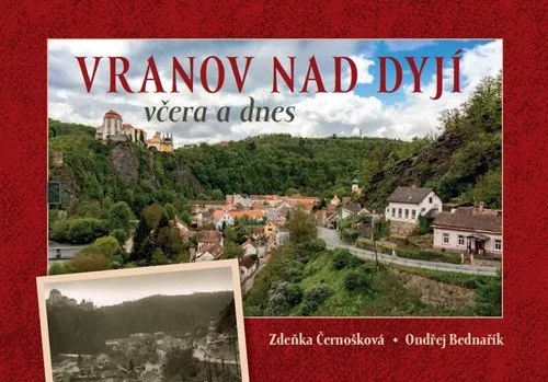 Vranov nad Dyjí včera a dnes
