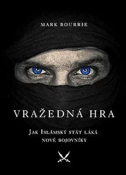 Vražedná hra: Jak Islámský stát láká nové bojovníky