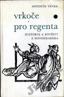 Vrkoče pro regenta - Historie a pověsti z Novohradska