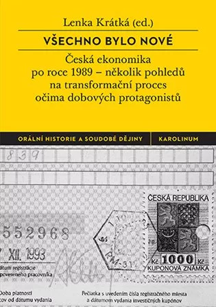 Všechno bylo nové - Česká ekonomika po roce 1989