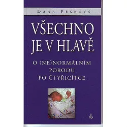 Všechno je v hlavě o (ne)normálním porodu po čtyřicítce
