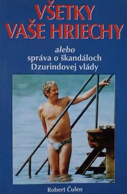 Všetky vaše hriechy alebo správa o škandáloch Dzurindovej vlády