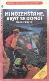 Mimozemšťane, vrať se domů!