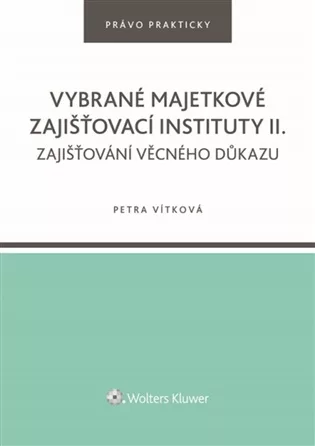 Vybrané majetkové zajišťovací instituty II./Zajišťování věcného důkazu