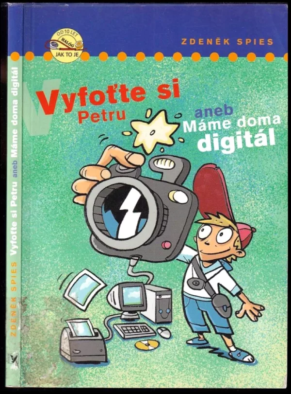 Vyfoťte si Petru, aneb, Máme doma digitál
