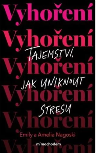 Vyhoření: Tajemství, jak uniknout stresu