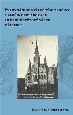 Vyrovnání se s válečnými zločiny a zločiny kolaborace po druhé světové válce v Liberci