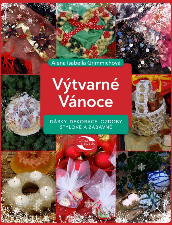 Výtvarné Vánoce - Dárky, dekorace, ozdoby stylově a zábavně