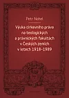 Výuka církevního práva na teologických a právnických fakultách v Českých zemích v letech 1918–1989