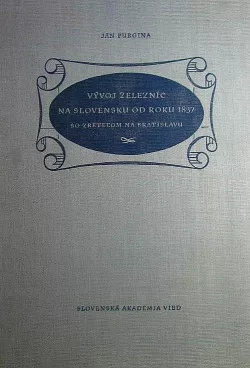 Vývoj železníc na Slovensku od roku 1837 so zretelom na Bratislavu