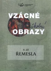 Vzácné školní obrazy II. díl: Řemesla