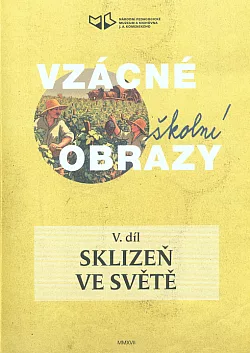 Vzácné školní obrazy V. díl: Sklizeň ve světě