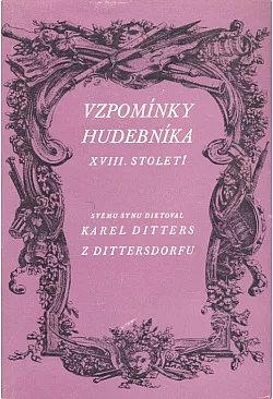 Vzpomínky hudebníka XVIII. století – svému synu diktoval Karel Ditters z Dittersdorfu