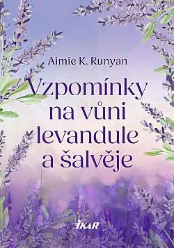 Vzpomínky na vůni levandule a šalvěje