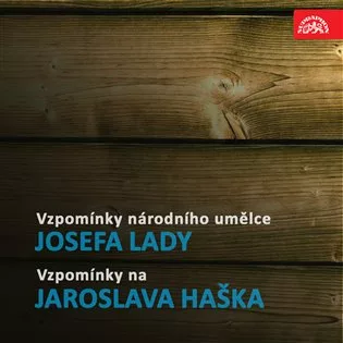 Vzpomínky národního umělce Josefa Lady / Vzpomínky na Jaroslava Haška