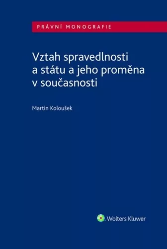 Vztah spravedlnosti a státu a jeho proměna v současnosti